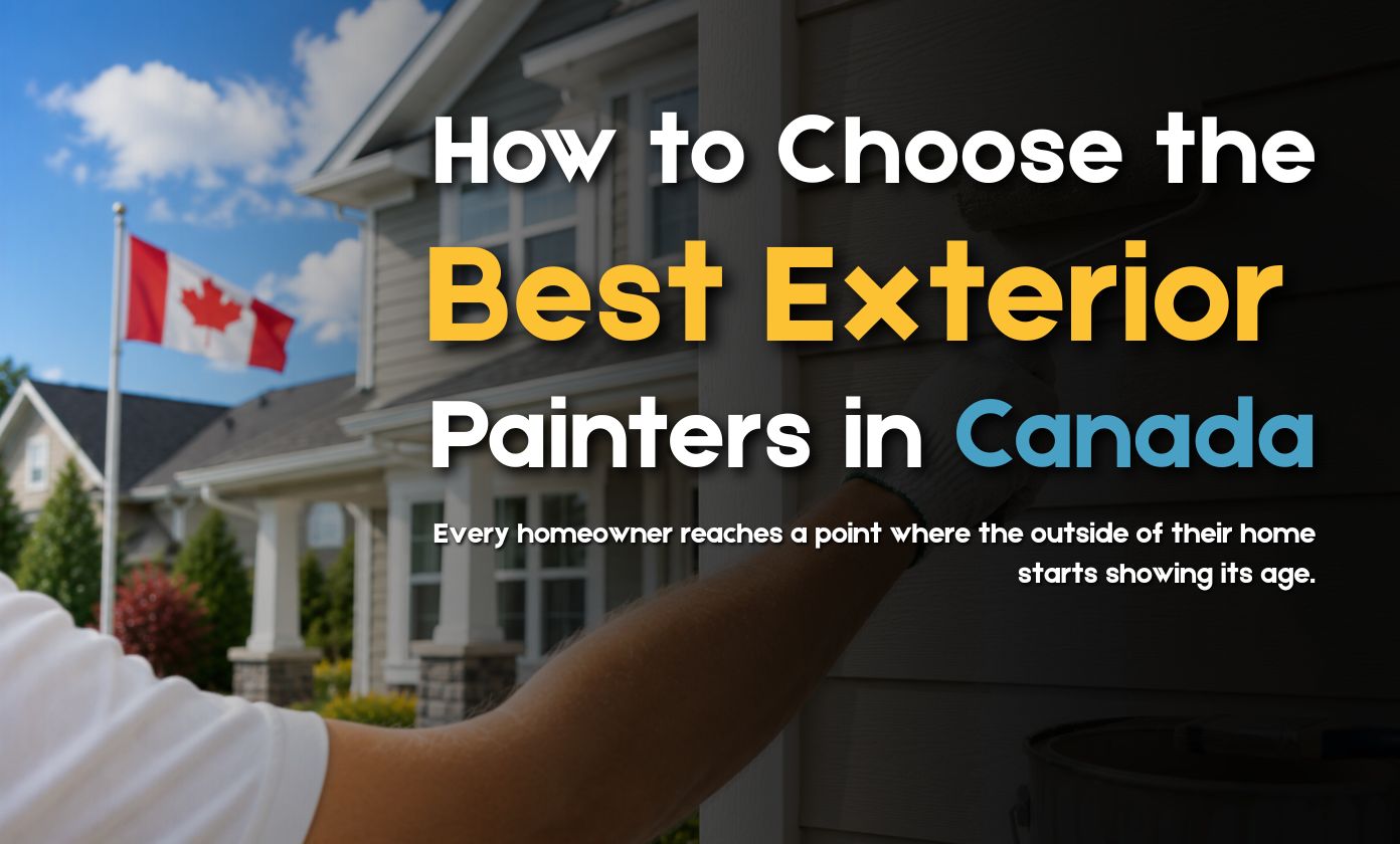 How to Choose the Best Exterior Painters in Canada